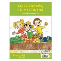 Co je zdravé, to mi chutná (Správná výživa pro děti) - kniha z kategorie Naučné knihy