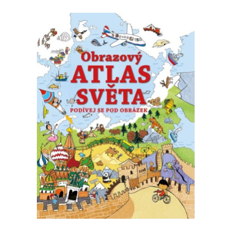 Podívej se pod obrázek  - Obrazový atlas světa  kolektiv - Alex Frith Svojtka&Co.
