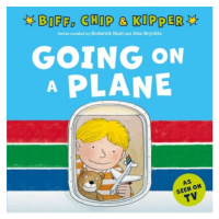 READ WITH BIFF, CHIP a KIPPER FIRST EXPERIENCES: GOING ON A PLANE (Oxford Reading Tree) OUP ED