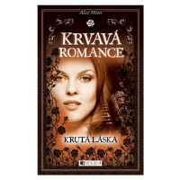 Krvavá romance Krutá láska