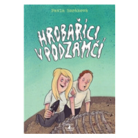 Hrobaříci v podzámčí - Pavla Horáková