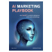 E-kniha: AI Marketing Playbook od Knihová Ladislava