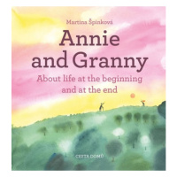 Annie and her Granny - About the Life at the Beginning and at the End ProCestu s.r.o.