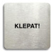 Accept Piktogram "klepat!" (80 × 80 mm) (stříbrná tabulka - černý tisk bez rámečku)