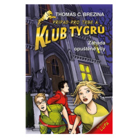 Klub Tygrů – Záhada opuštěné vily | Thomas Brezina, Dagmar Steidlová, Naomi Fearnová