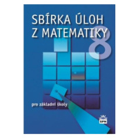 Sbírka úloh z matematiky 8 - Trejbal J.