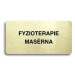 Accept Piktogram "FYZIOTERAPIE - MASÉRNA" (160 × 80 mm) (zlatá tabulka - černý tisk bez rámečku)