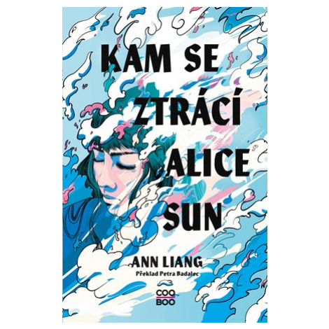 Kam se ztrácí Alice Sun | Kolektiv, Petra Badalec, Ann Liang COOBOO