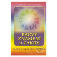 Barvy, znamení a čakry (Barvy z nebeské lékárny) - Hildegard Maria Pratter - kniha z kategorie A