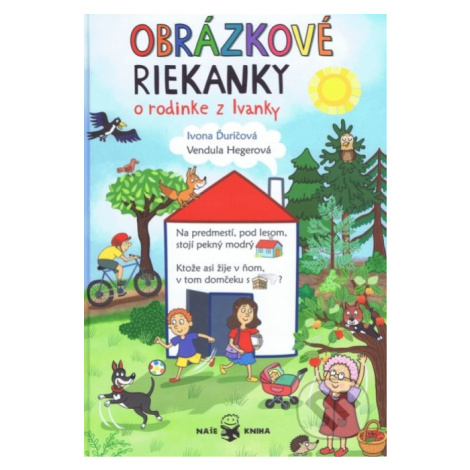 Obrázkové riekanky o rodine z Ivanky - Ivona Ďuričová, Vendula Hegerová - kniha z kategorie Háda