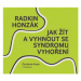 Jak žít a vyhnout se syndromu vyhoření - Radkin Honzák