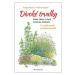 Divoké trvalky - Krásné záhony s planě rostoucími rostlinami, 22 návrhů výsadeb pro každé stanov