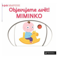 MiniPEDIE – Objevujeme svět! Miminko  Nathalie Choux - Nathalie Choux