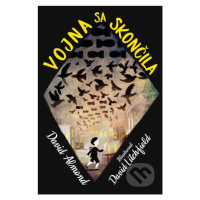 Vojna sa skončila - David Almond, David Litchfield (ilustrátor) - kniha z kategorie Beletrie pro