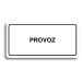 Accept Piktogram "PROVOZ" (160 × 80 mm) (bílá tabulka - černý tisk)