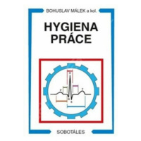 Hygiena práce - Málek Bohuslav