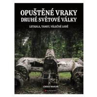 Opuštěné vraky druhé světové války - Letadla, tanky, lodě, pevnosti