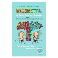 Eristika Arthura Schopenhauera - Príručka prežitia vo svete trolov - kniha z kategorie Naučné kn