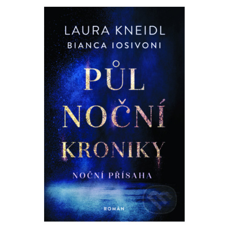 Půlnoční kroniky: Noční přísaha - Laura Kneidl , Bianca Iosivoni - kniha z kategorie Beletrie pr RED