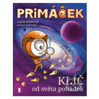 Primáček. Klíč od světa pohádek - Lucie Kaletová - kniha z kategorie Pohádky