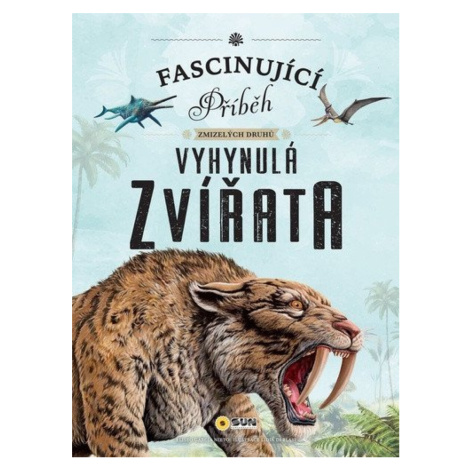 Fascinující příběh zmizelých druhů - Vyhynulá zvířata - Eliseo García Nieto SUN