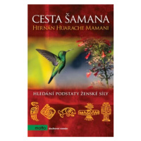 Cesta šamana - Hernán Huarache Mamani, Lucie Chvojková