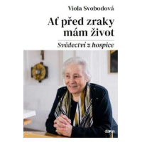 Ať před zraky mám život - Svědectví z hospice