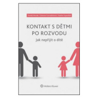 Kontakt s dětmi po rozvodu - Tomáš Novák, Radim Vypušťák, Simona Corradiniová
