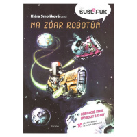 Bublifuk 5 - Na zdar robotům - Klára Smolíková