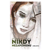 Nikdy nezapomenu | Adriana Wetterová