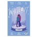 Whiteout - Dhonielle Clayton, Tiffany D Jackson, Nic Stone, Angie Thomas, Ashley Woodfolk, Nicol