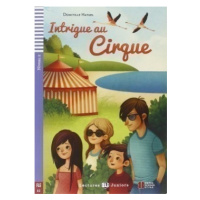 Lectures ELI Juniors Niveau 2 (A2): INTRIGUE AU CIRQUE + Downlodable Multimedia ELI