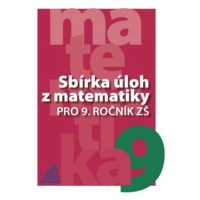 Sbírka úloh z matematiky pro 9. ročník ZŠ - I. Bušek – V. Väterová – M. Cibulková