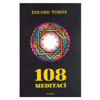 108 meditací, jógových rad, postřehů a pokynů pro pokročilé - Eduard Tomáš