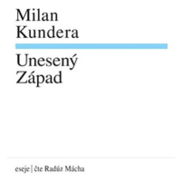 Kundera Milan: Unesený západ