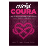 Etická coura - Dossie Easton, Janet W. Hardy