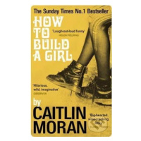 How to Build a Girl - Caitlin Moran - kniha z kategorie Beletrie pro děti