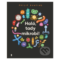 Haló, tady mikrobi! - Philip Bunting, Philip Bunting (ilustrátor) - kniha z kategorie Encykloped