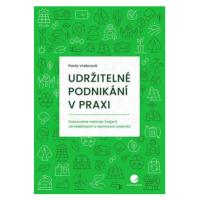 Udržitelné podnikání v praxi - Dobrovolné nástroje (nejen) zemědělských a lesnických podniků