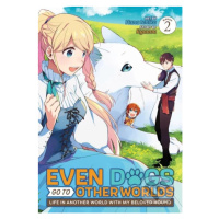 Even Dogs Go to Other Worlds 2 (Life in Another World with My Beloved Hound (Manga)) - kniha z k