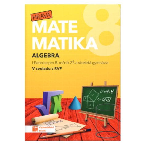 Hravá matematika 8 - učebnice 1. díl algebra TAKTIK