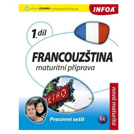 Francouzština 1 maturitní příprava - pracovní sešit Infoa