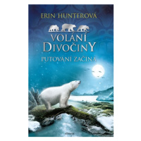 Volání divočiny (1): Putování začíná | Erin Hunterová