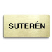 Accept Piktogram "SUTERÉN" (160 × 80 mm) (zlatá tabulka - černý tisk bez rámečku)