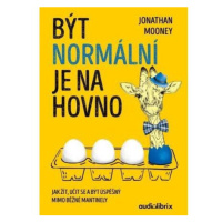 Být normální je na hovno - Jak žít, učit se a být úspěšný mimo běžné mantinely