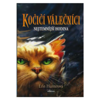 Kočičí válečníci 6: Nejtemnější hodina - Erin Hunterová