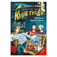 Klub Tygrů - Tajemství starého domu - Thomas C. Brezina