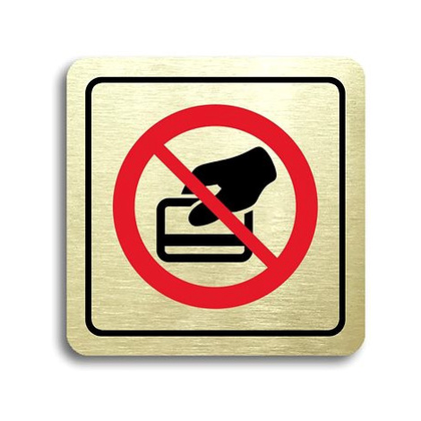 Accept Piktogram "zákaz placení kartou" (80 × 80 mm) (zlatá tabulka - barevný tisk)