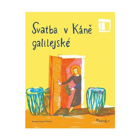 Svatba v Káně galilejské - Ivana Pecháčková Meander