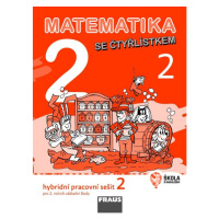 Matematika se Čtyřlístkem 2/2 - hybridní pracovní sešit - Kozlová Marie, Pěchoučková Šárka, Rako